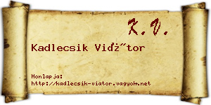 Kadlecsik Viátor névjegykártya